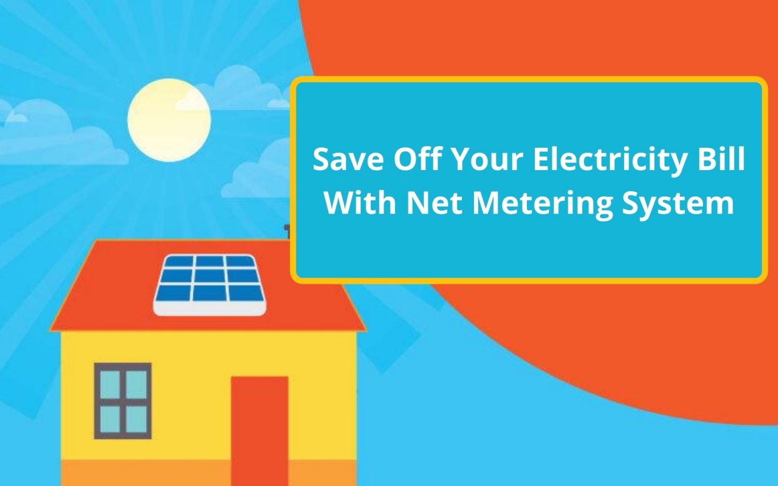 Save Off Your Electricity Bill With Net Metering System - Largest ...